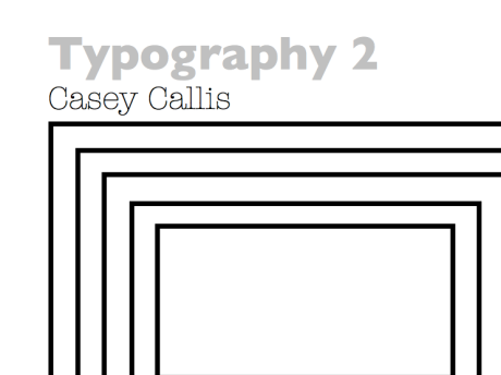 Screen Shot of opening slide to Typography 2 portfolio by Casey Callis
